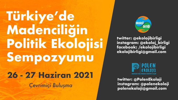 Türkiye’de Madenciliğin Politik Ekolojisi Sempozyumu |  26-27 Haziran 2021