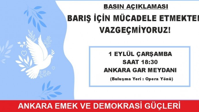 1 Eylül Dünya Barış Günü eylemi Ankara Gar Meydanın’ da yapılacak